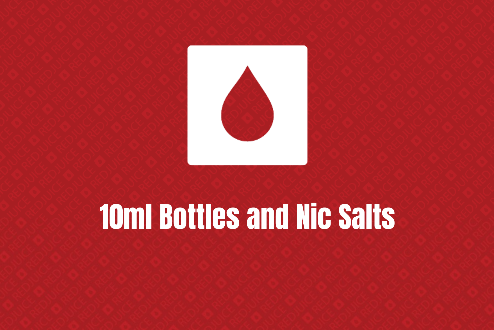 10ml Bottles and Nic Salts
